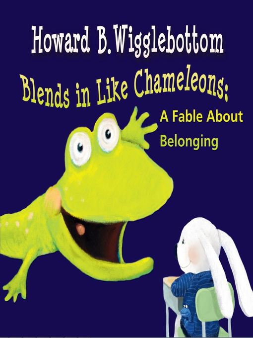 Title details for Howard B. Wigglebottom Blends in Like Chameleons by Howard Binkow - Available